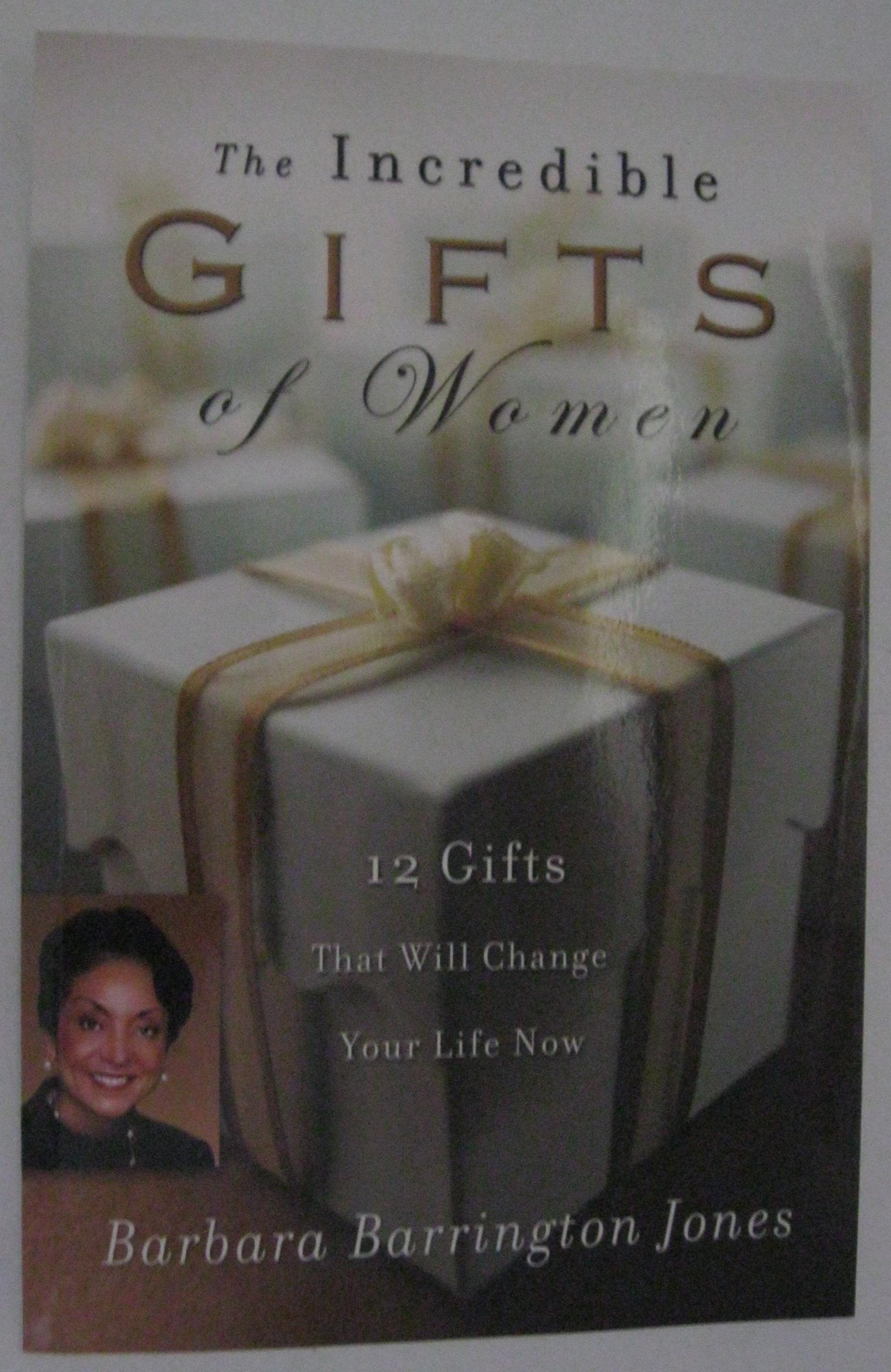 The Incredible Gifts of Women: 12 Gifts That Will Change Your Life Now,Used