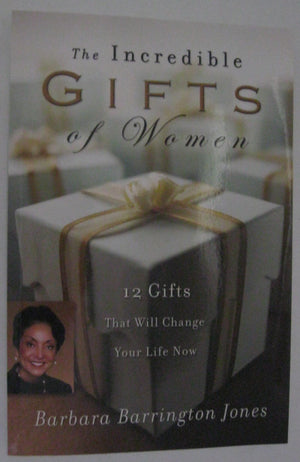 The Incredible Gifts of Women: 12 Gifts That Will Change Your Life Now,Used