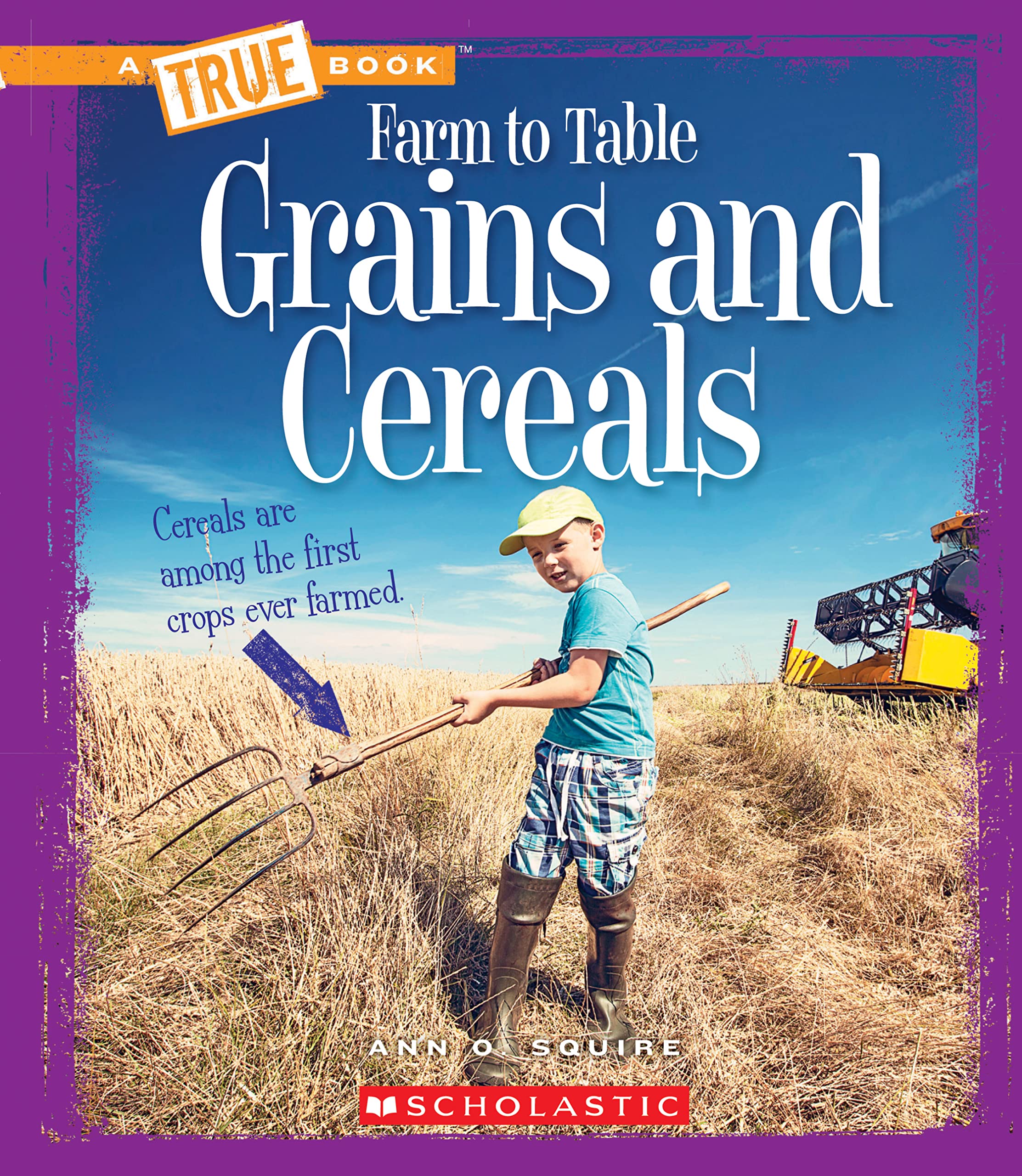 Grains and Cereals (A True Book: Farm to Table) (A True Book (Relaunch)),Used