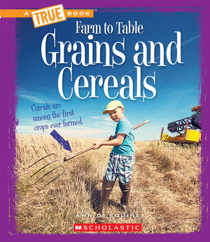 Grains and Cereals (A True Book: Farm to Table) (A True Book (Relaunch)),Used