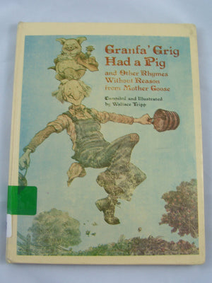 Granfa' Grig Had a Pig and Other Rhymes Without Reason,New