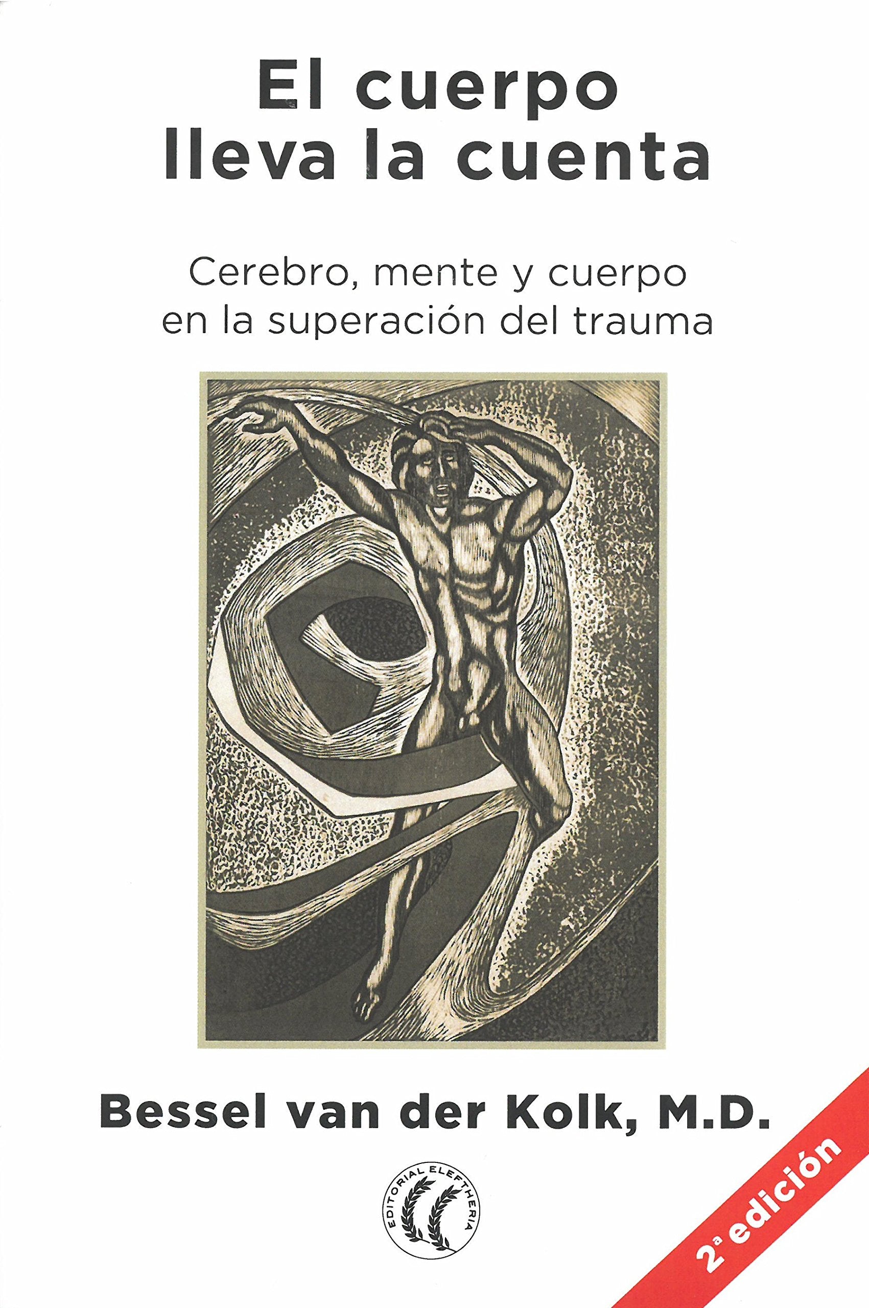 El cuerpo lleva la cuenta: Cerebro, mente y cuerpo en la superacin del trauma (Spanish Edition),Used