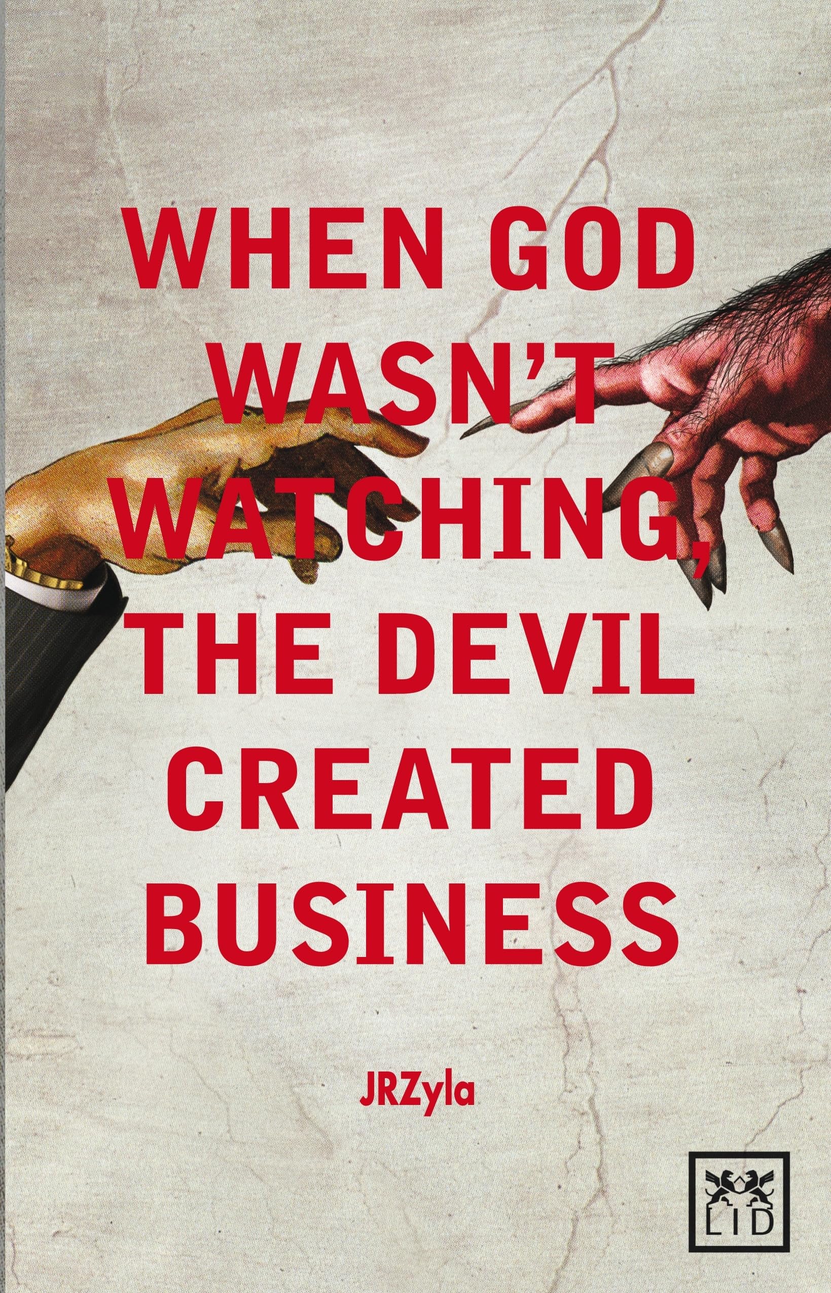 When god wasnt watching, the devil created business