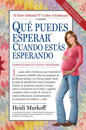 Qu? Puedes Esperar Cuando Est?S Esperando: 4Th Edition (What To Expect) (Spanish Edition)