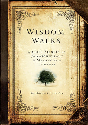 Wisdom Walks: 40 Life Principles for a Significant and Meaningful Journey (Hardcover)  A RealLife Guide for Walking Purposeful,Used