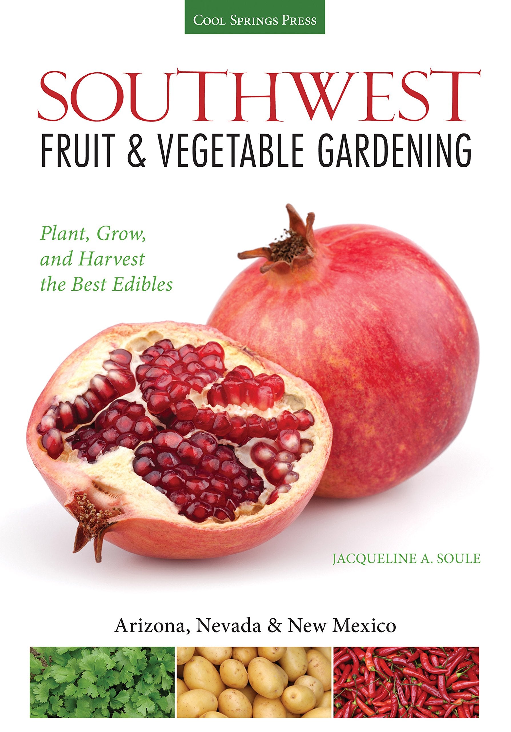 Southwest Fruit & Vegetable Gardening: Plant, Grow, and Harvest the Best Edibles  Arizona, Nevada & New Mexico (Fruit & Vegetab,Used