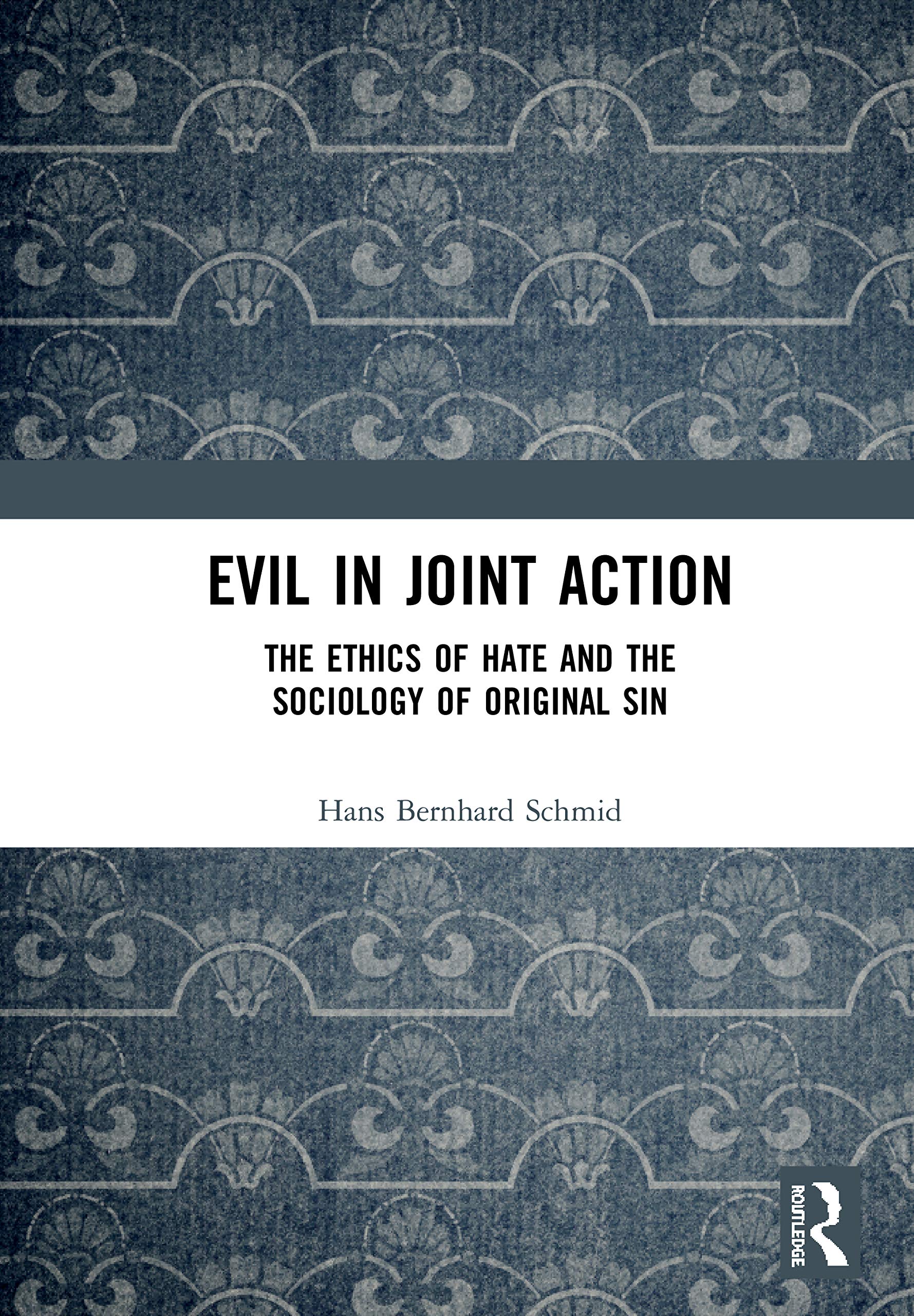 Evil in Joint Action: The Ethics of Hate and the Sociology of Original Sin,Used