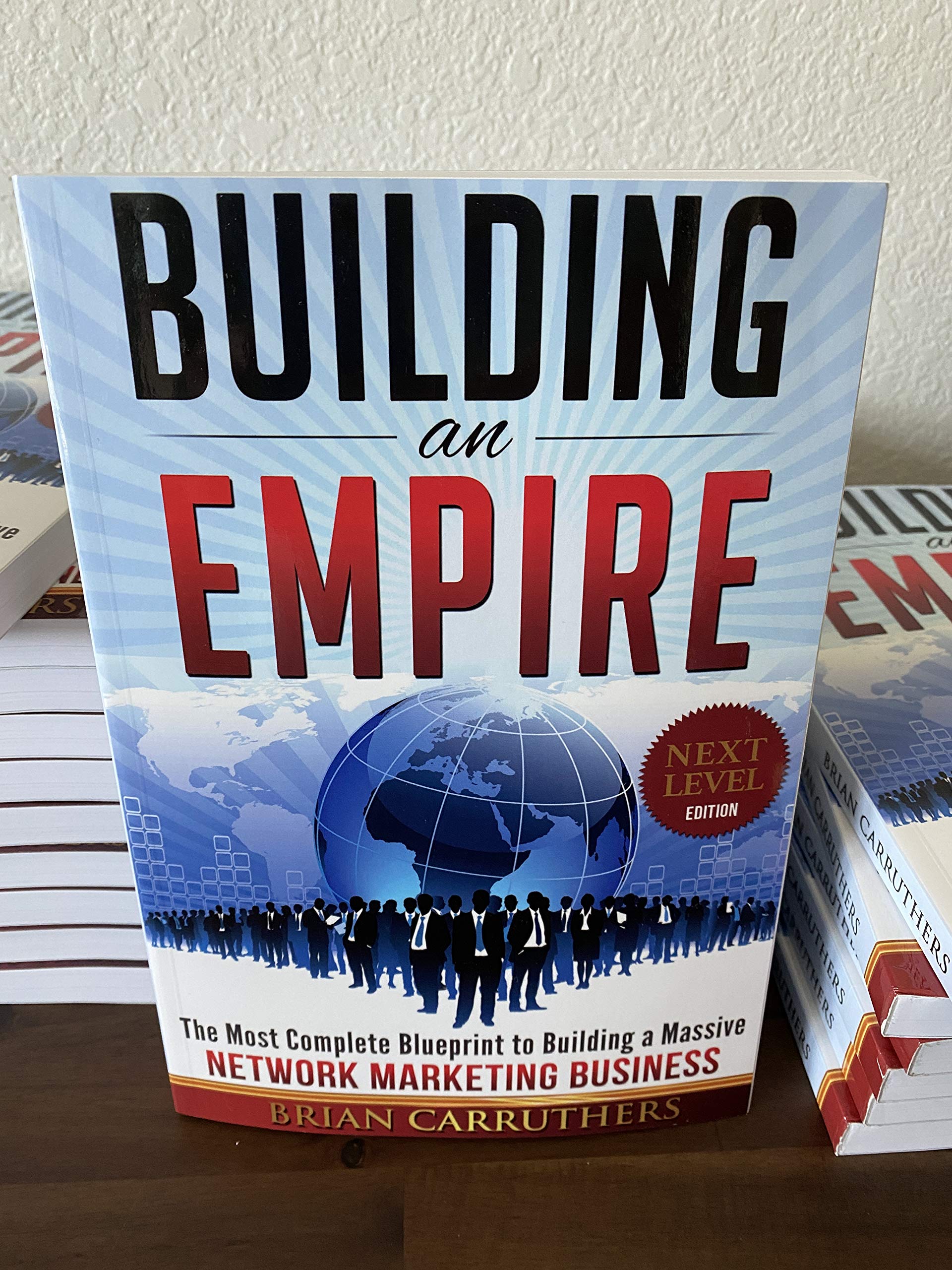 Building an Empire:The Most Complete Blueprint to Building a Massive Network Marketing Business,New