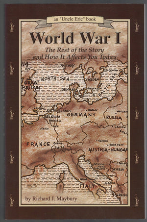 World War I: The Rest Of The Story And How It Affects You Today, 1870 To 1935 (Uncle Eric Book)-used