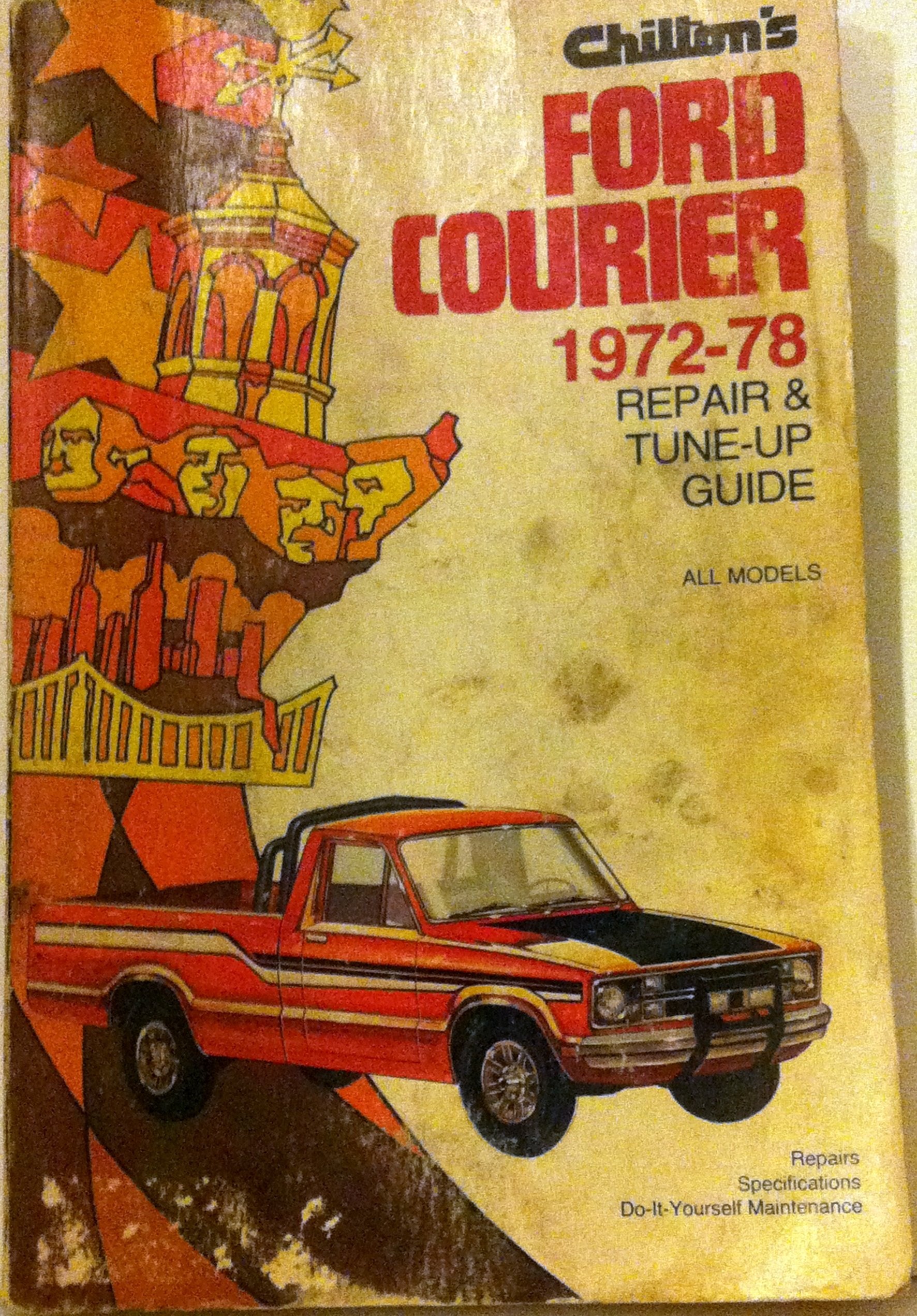 Chilton's Ford Courier, 197278: Repair & tuneup guide, all models,Used