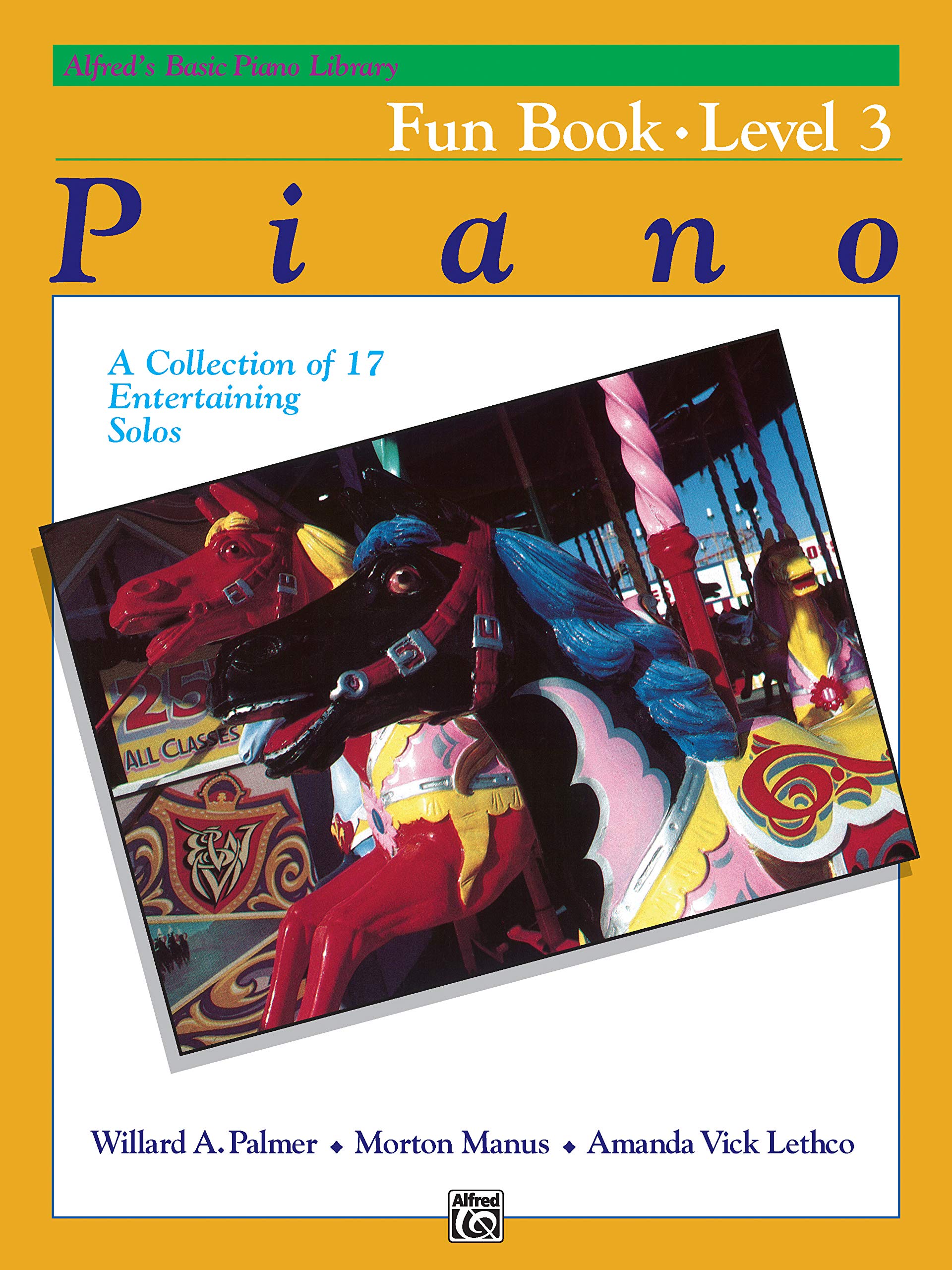 Alfred'S Basic Piano Library Fun Book, Bk 3: A Collection Of 17 Entertaining Solos (Alfred'S Basic Piano Library, Bk 3),New