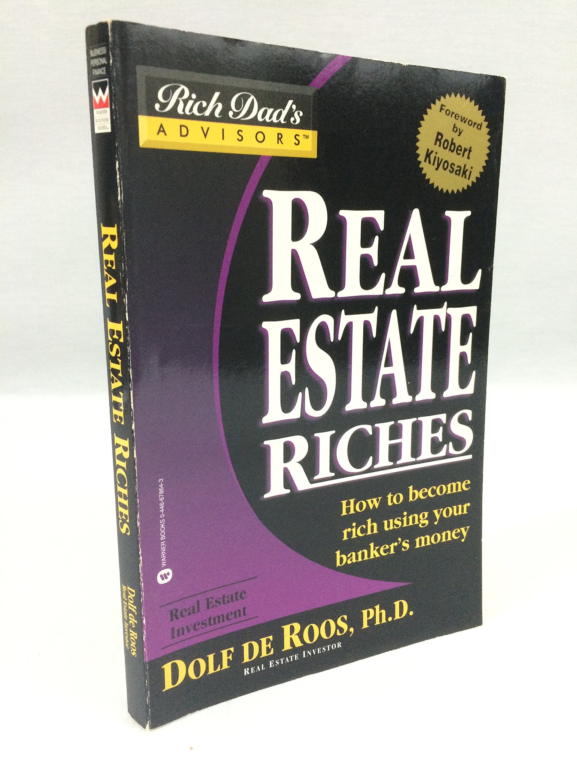 Real Estate Riches: How to Become Rich Using Your Banker's Money (Rich Dad's Advisors),Used