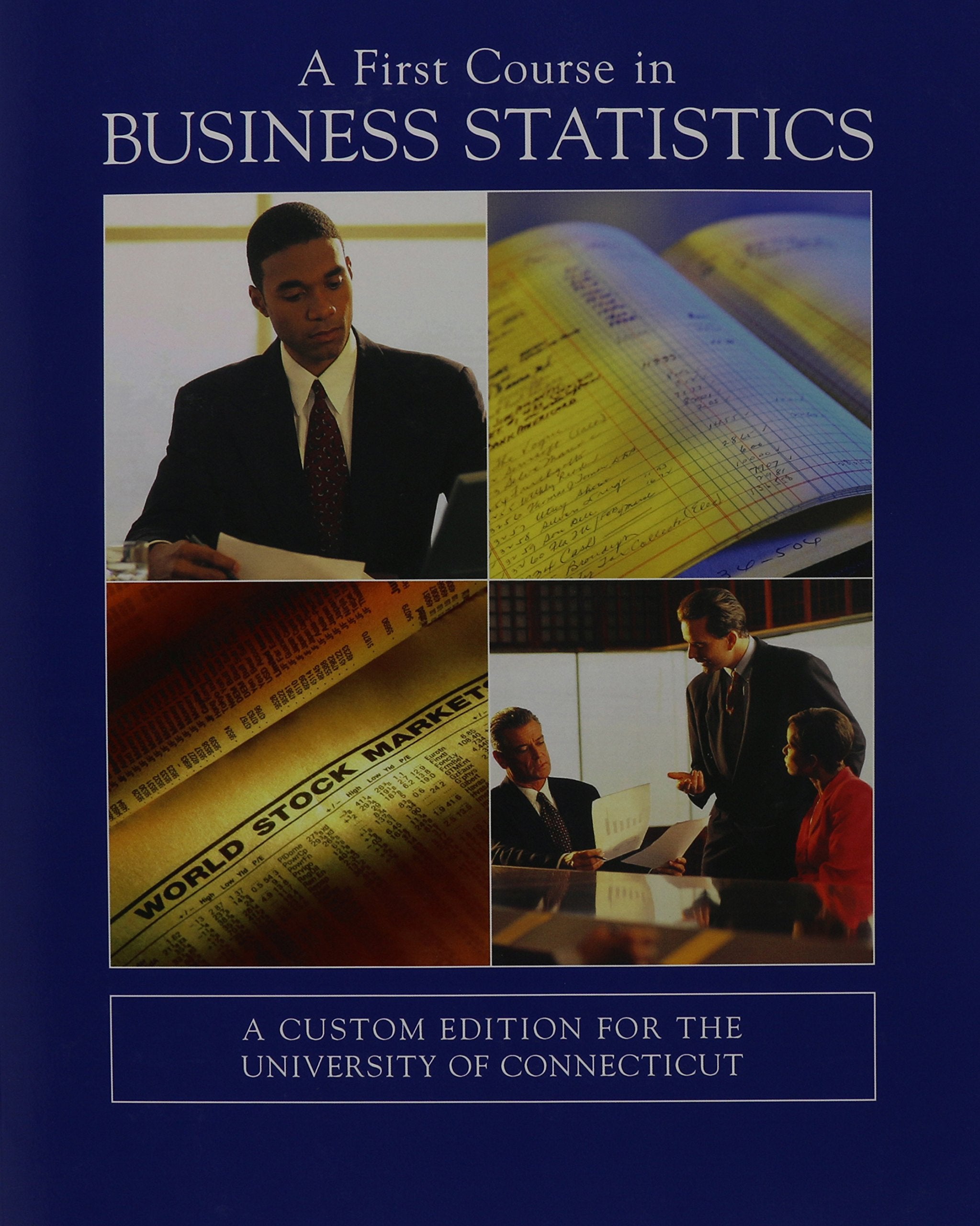 A First Course in Business Statistics,New