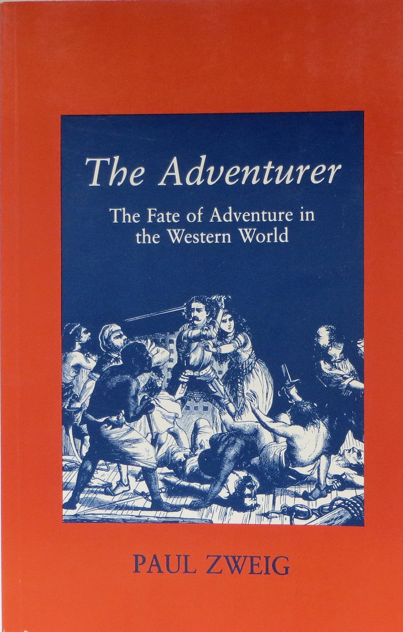The Adventurer: The Fate of Adventure in the Western World,Used