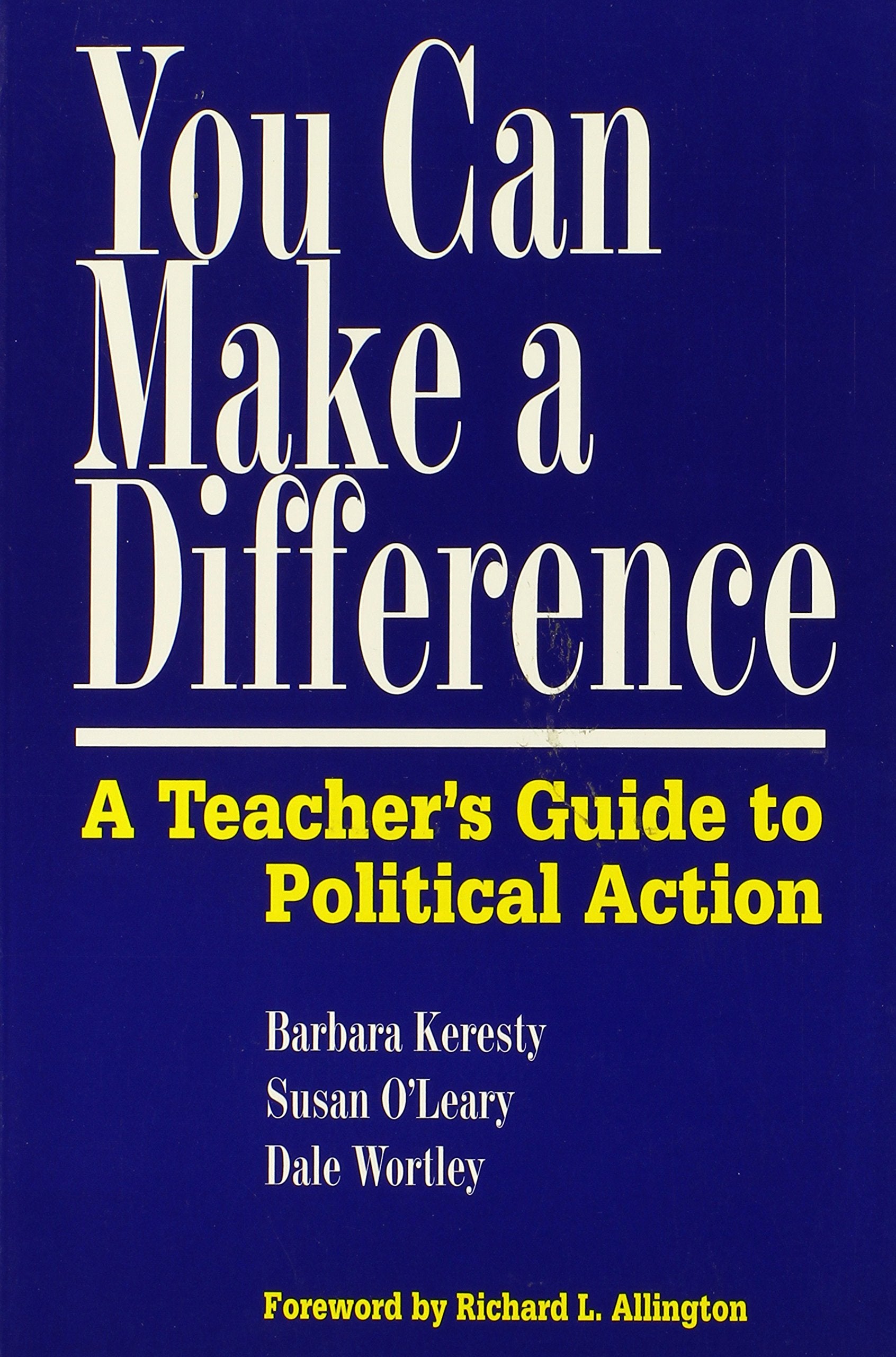 You Can Make A Difference: A Teacher'S Guide To Political Action,Used