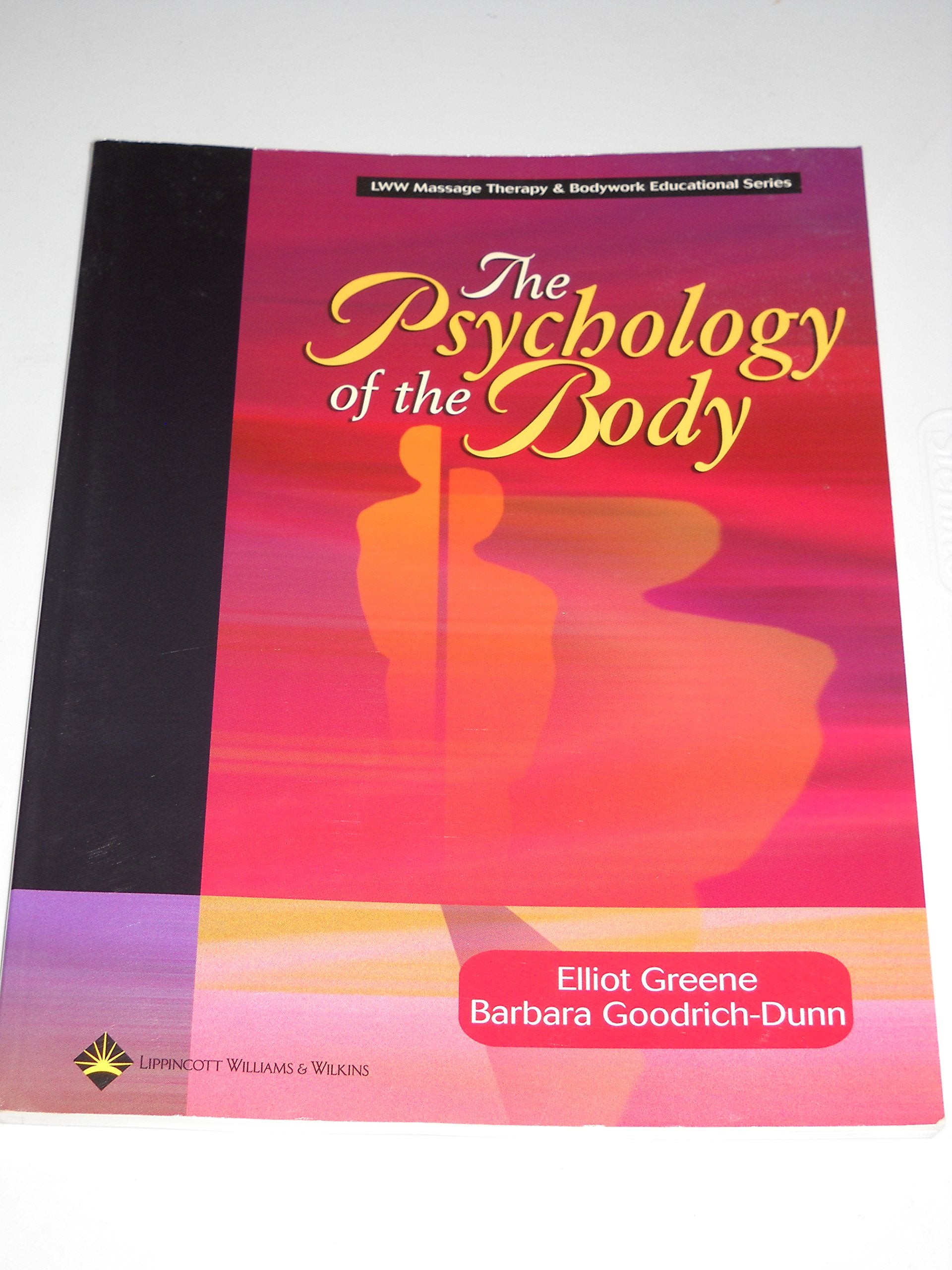 The Psychology of the Body (Lww Massage Therapy & Bodywork Educational Series),Used