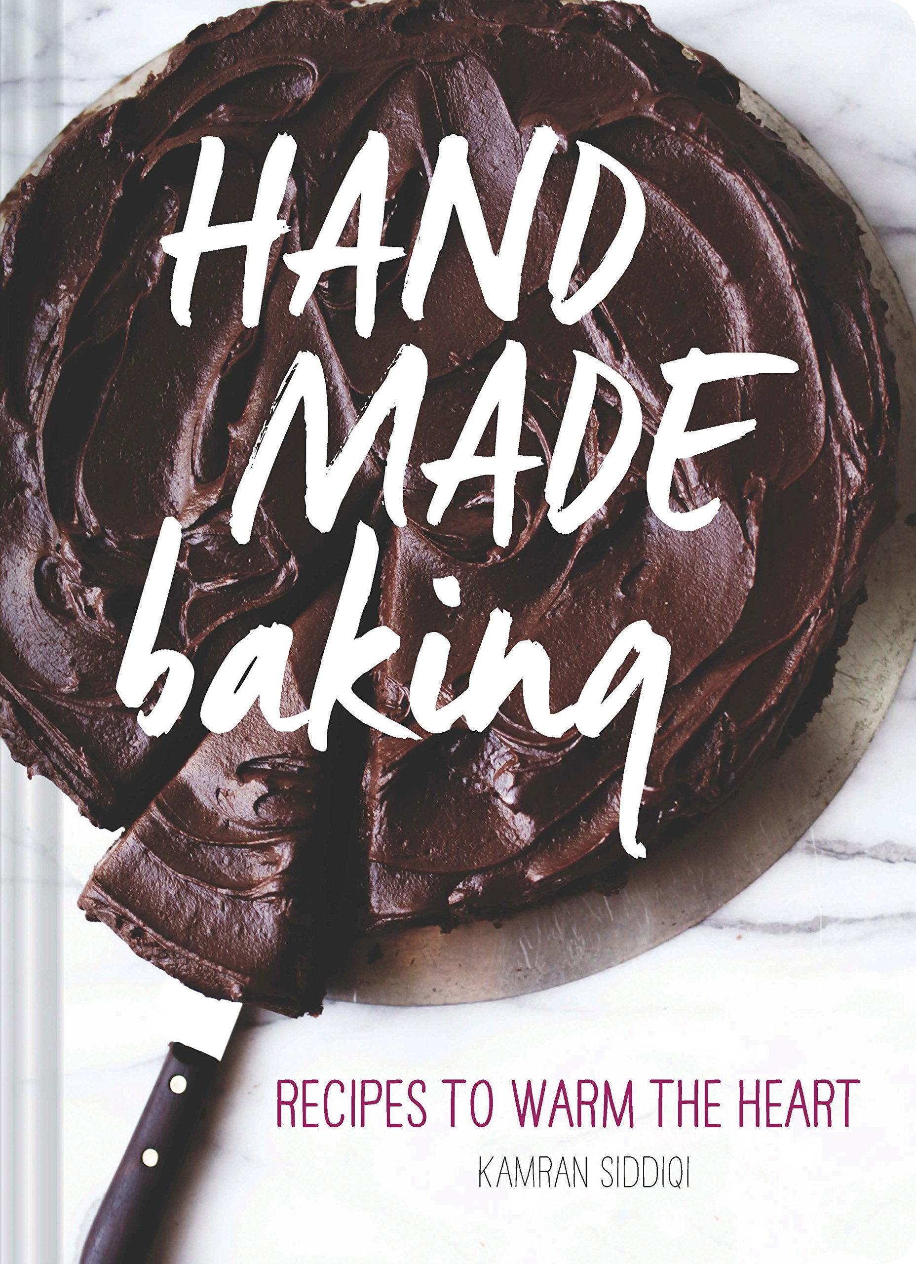 Hand Made Baking: Recipes To Warm The Heart
