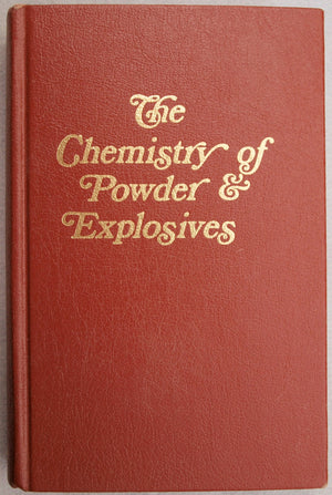 The Chemistry of Powder and Explosives,New