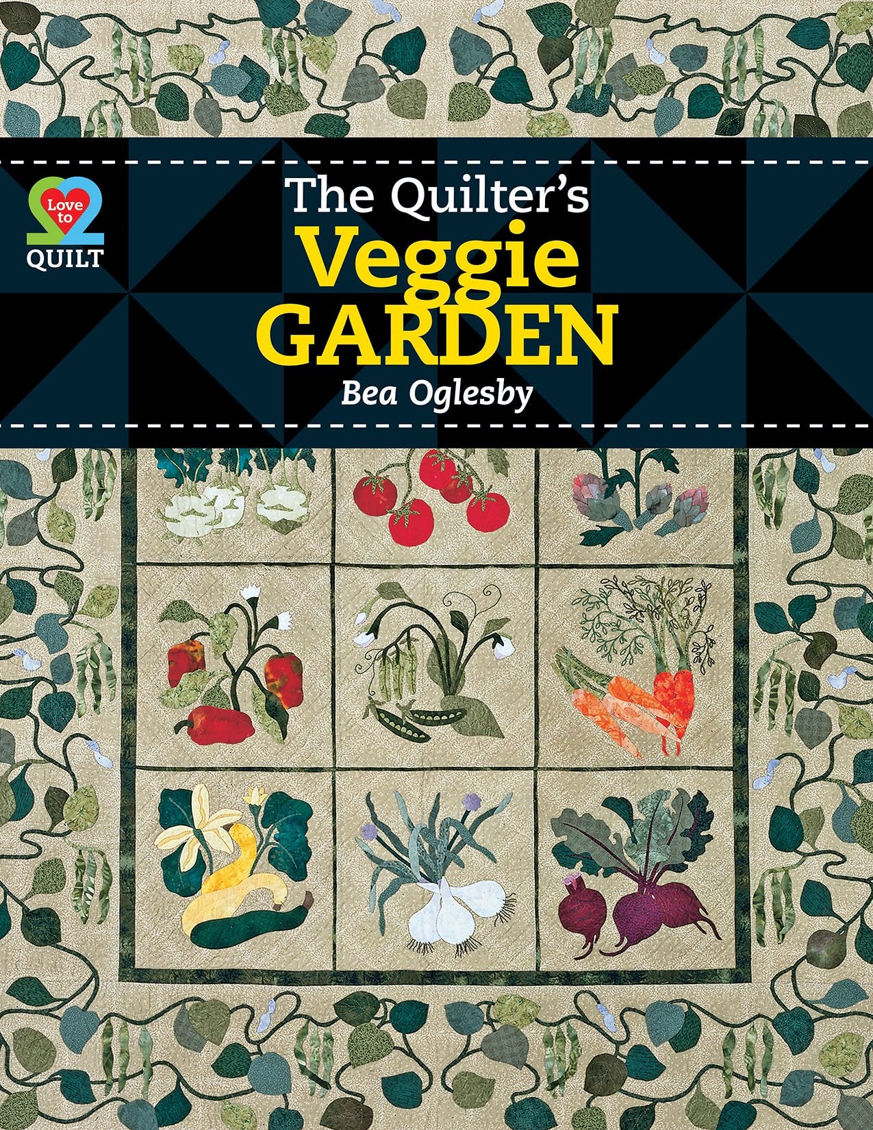 The Quilter'S Veggie Garden (Love To Quilt),Used