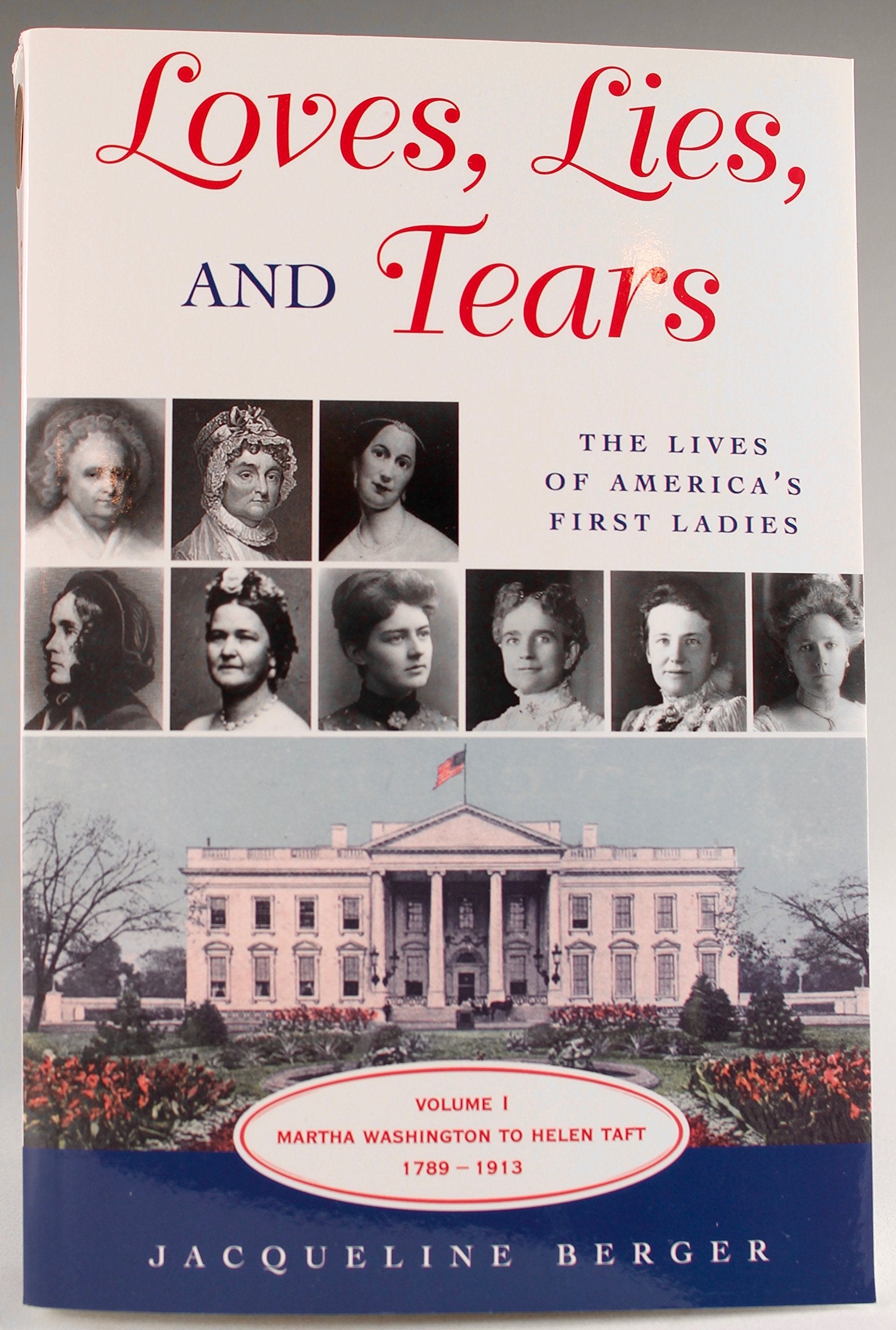 Loves, Lies, And Tears An Intimate Look At America'S First Ladies,New