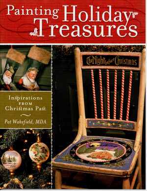 Painting Holiday Treasures: Inspirations from Christmas Past,Used