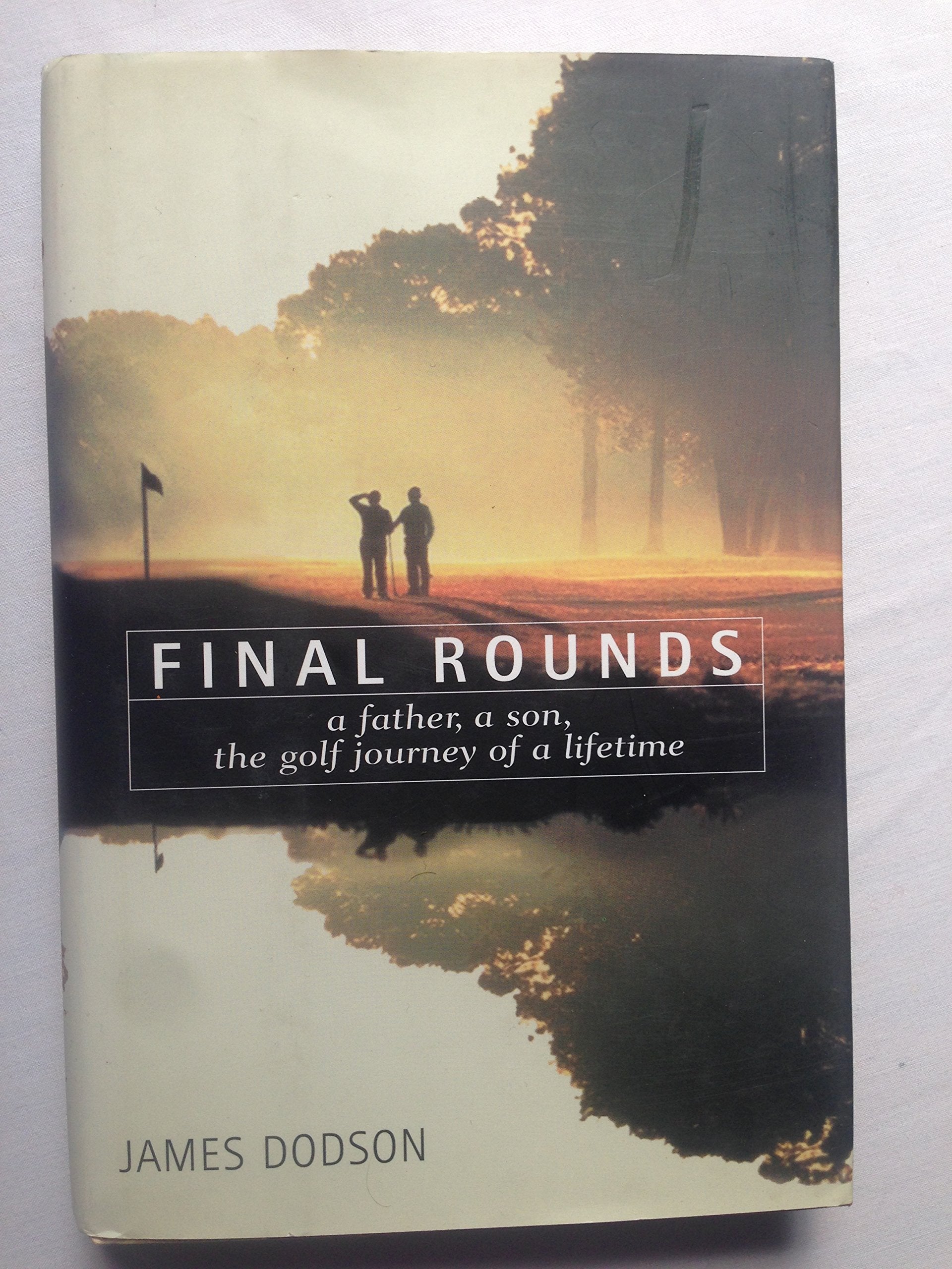 Final Rounds: A Father, a Son, the Golf Journey of a Lifetime,Used