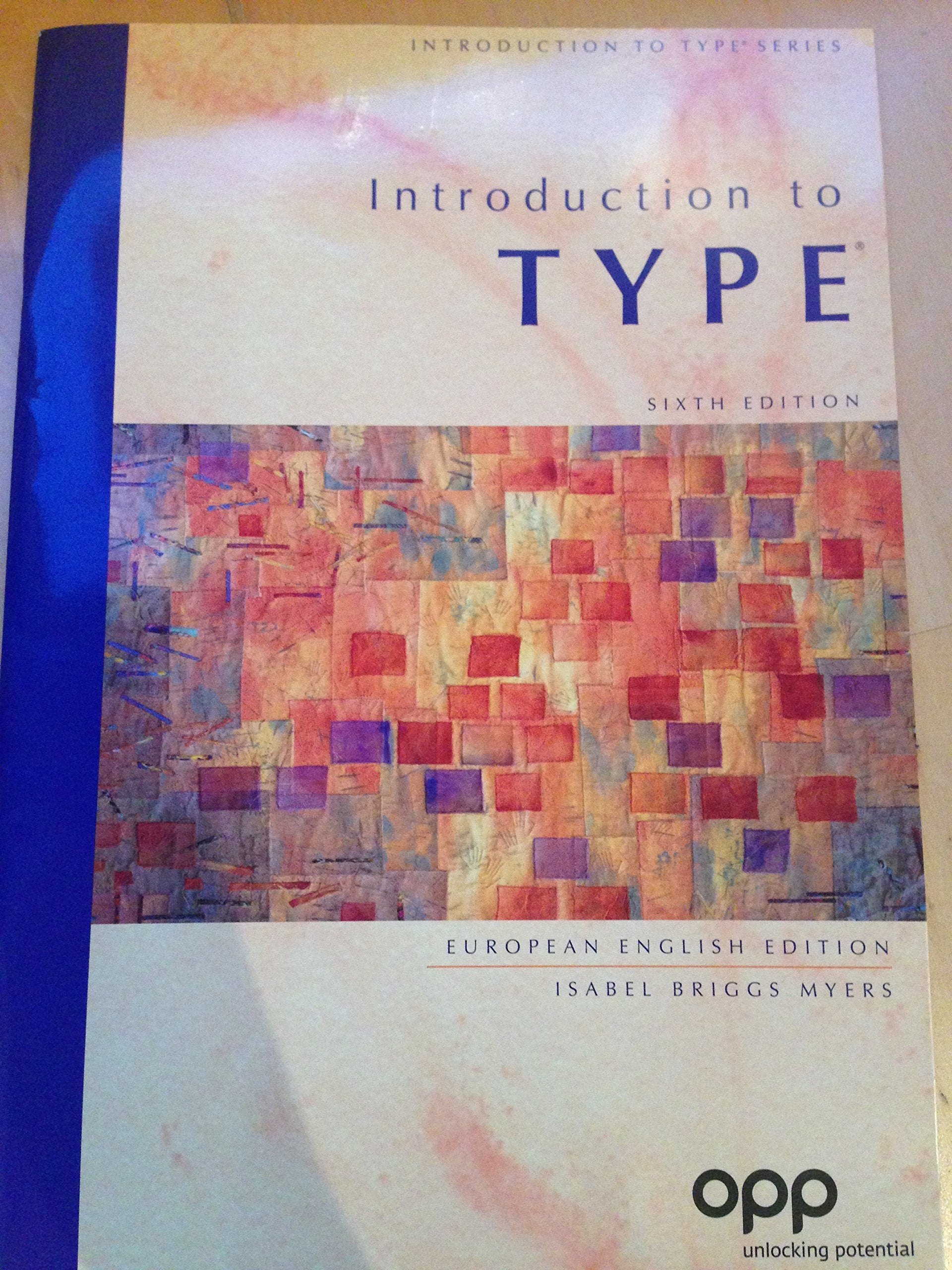 An Introduction to Type: A Guide to Understanding Your Results on the MyersBriggs Type Indicator: European English Version,Used