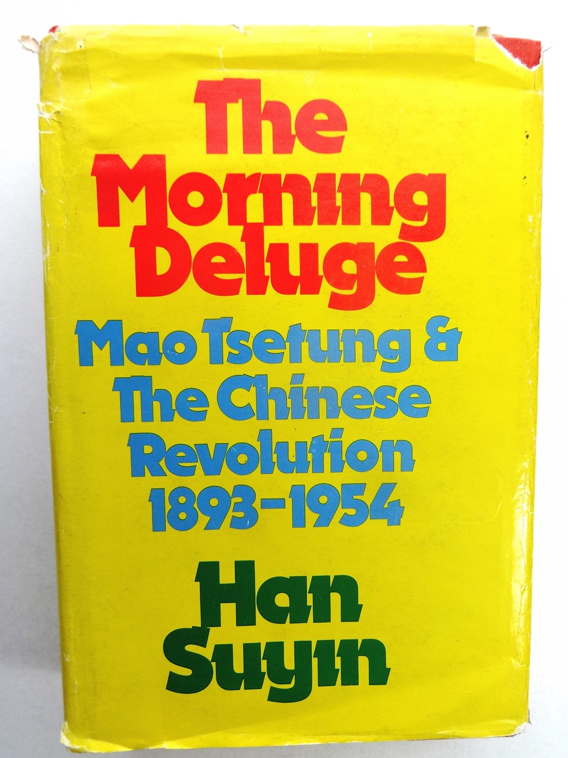 The morning deluge;: Mao Tsetung and the Chinese revolution, 18931954,Used