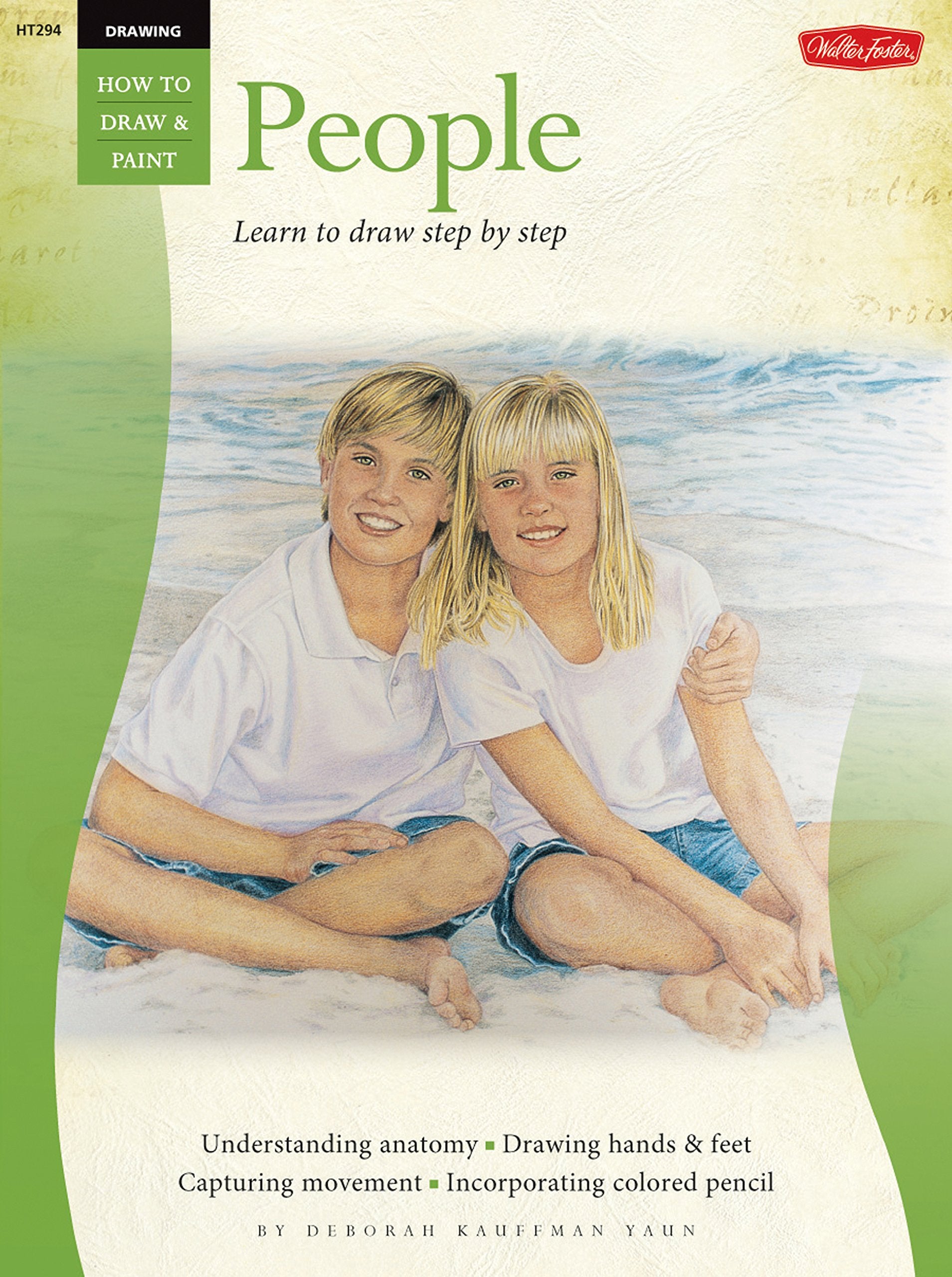 Drawing: People With Debra Kauffman Yaun: Learn To Draw Step By Step (How To Draw & Paint),Used