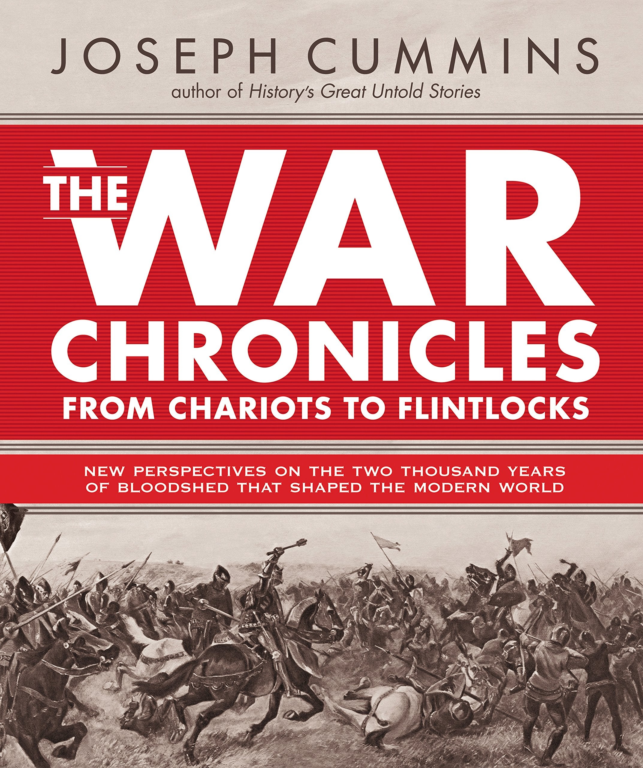 The War Chronicles: From Chariots To Flintlocks: From Chariots To Flintlocks