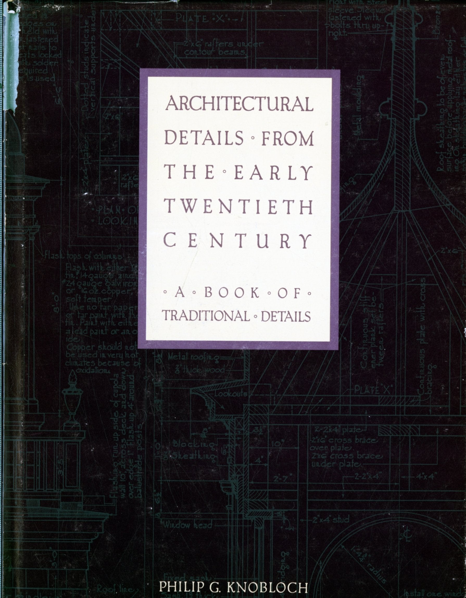 Architectural Details from the Early Twentieth Century: A Book of Traditional Details,Used