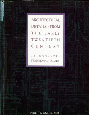 Architectural Details from the Early Twentieth Century: A Book of Traditional Details,Used