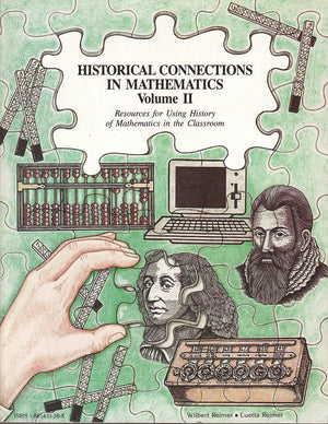 Historical Connections in Mathematics: Resources for Using History of Mathematics in the Classroom, Volume 2 (Historical Connect,Used