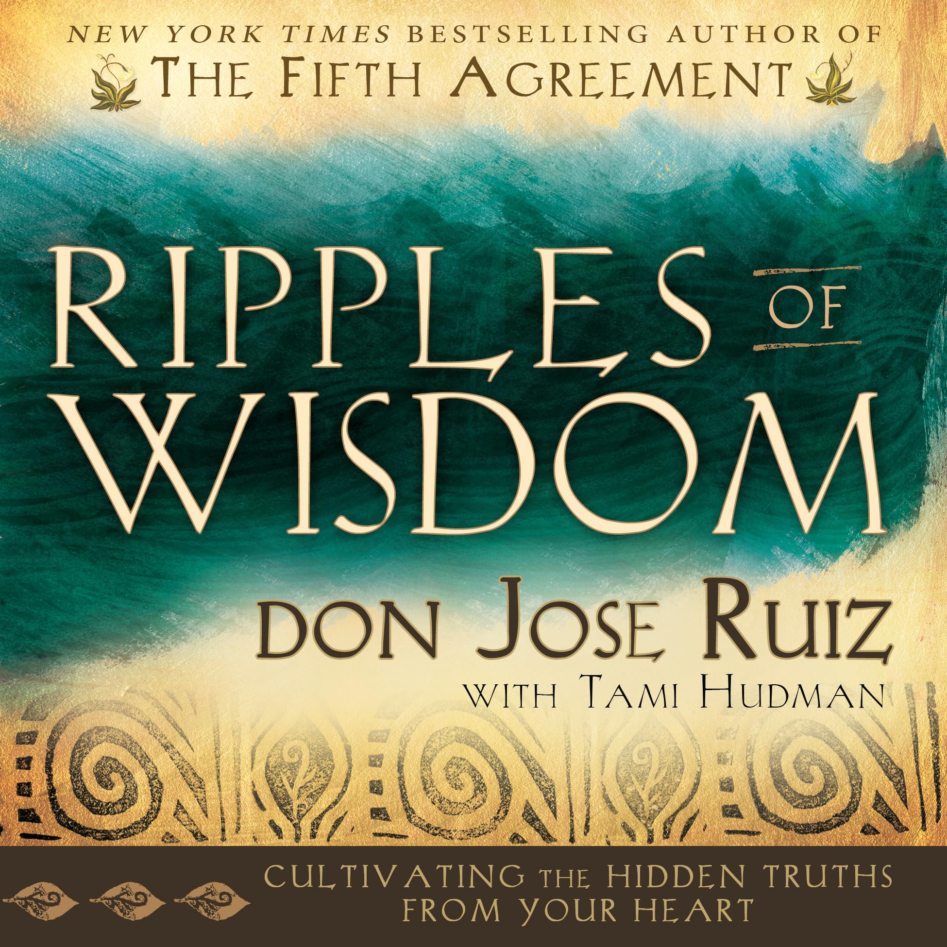 Ripples of Wisdom: Cultivating the Hidden Truths from Your Heart,Used