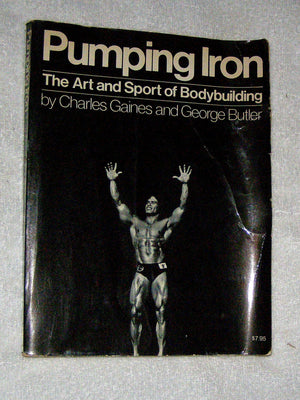Pumping Iron: The Art And Sport Of Bodybuilding