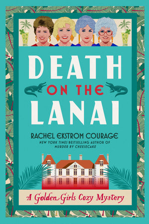Death On The Lanai: A Golden Girls Cozy Mystery (Golden Girls Cozy Mystery Series)