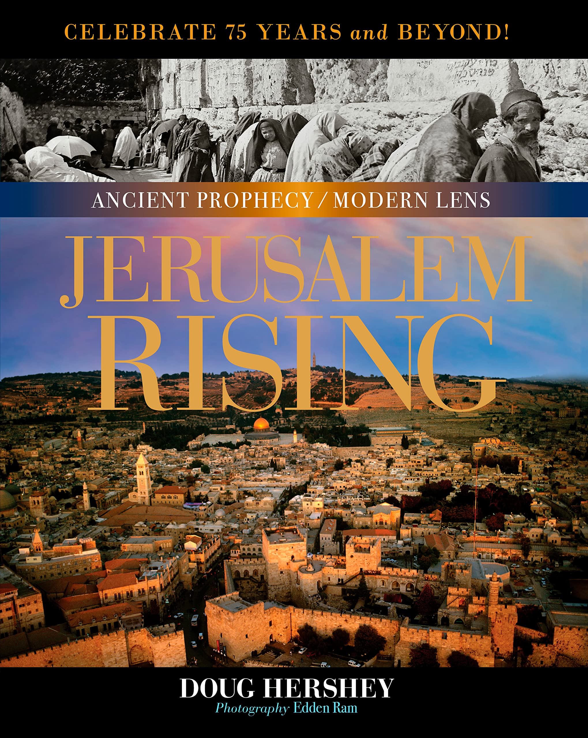 Jerusalem Rising: The City Of Peace Reawakens (Ancient Prophecy / Modern Lens)