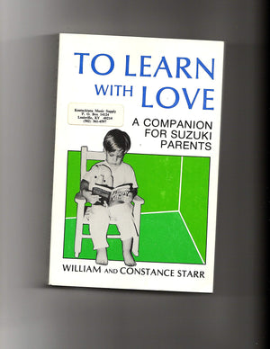 To Learn With Love: A Companion For Suzuki Parents