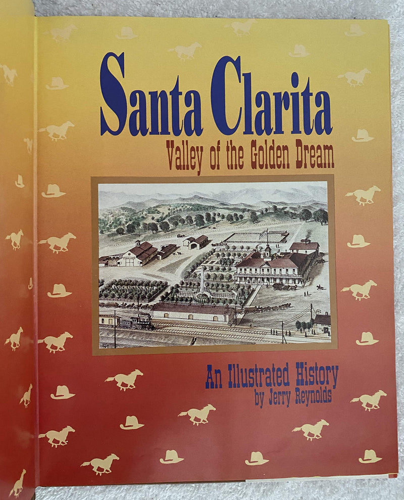 Santa Clarita: Valley of the Golden Dream : An Illustrated History,Used