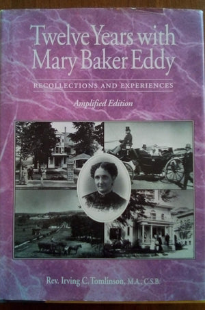 Twelve Years With Mary Baker Eddy: Recollections & Experiences (TwentiethCentury Biographers Series),Used