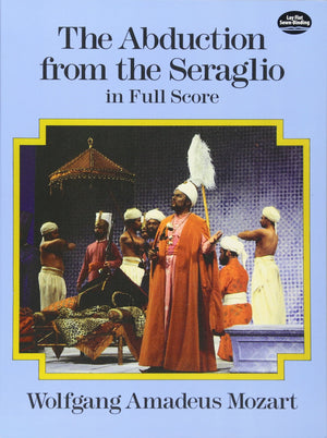 The Abduction From The Seraglio In Full Score (Dover Music Scores)