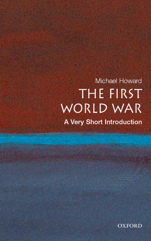 The First World War: A Very Short Introduction,New