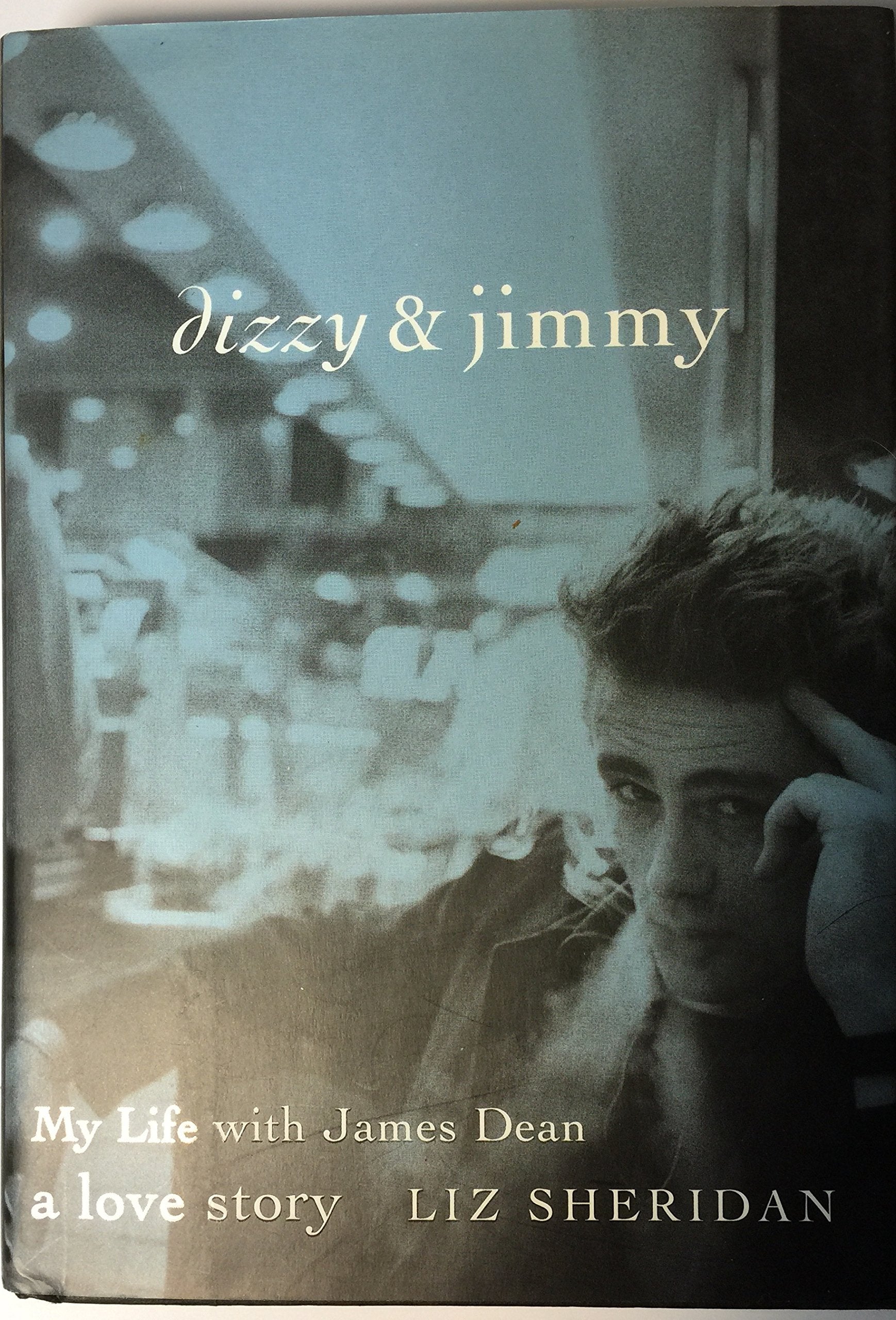 Dizzy & Jimmy: My Life With James Dean: A Love Story,New