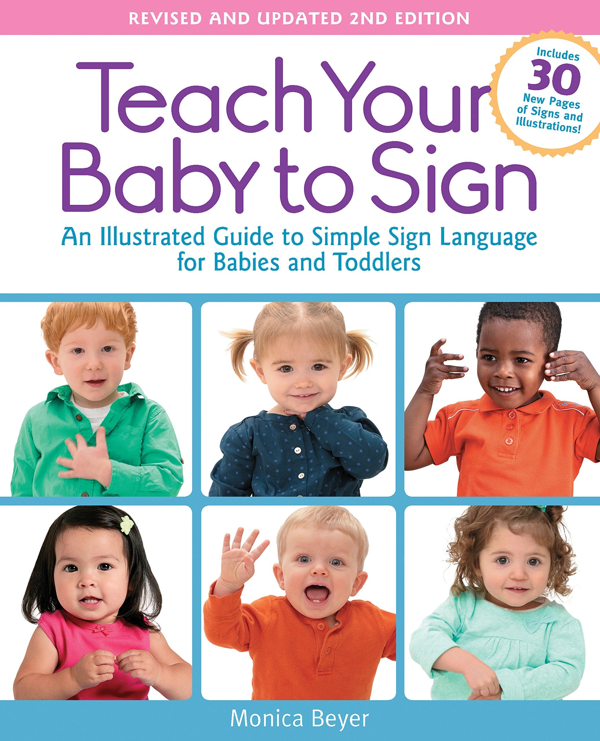 Teach Your Baby To Sign, Revised And Updated 2Nd Edition: An Illustrated Guide To Simple Sign Language For Babies And Toddlers