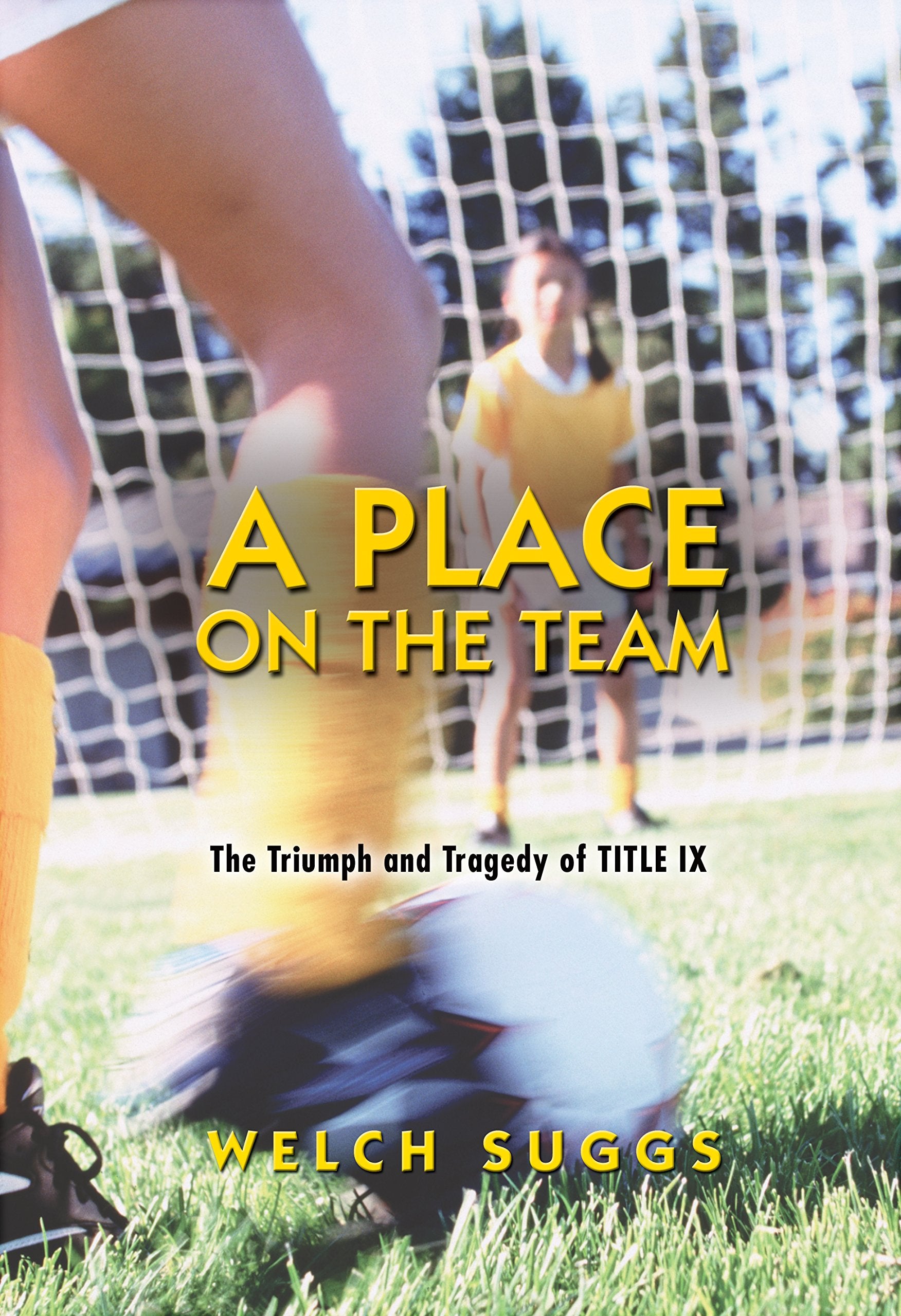 A Place on the Team: The Triumph and Tragedy of Title IX,Used