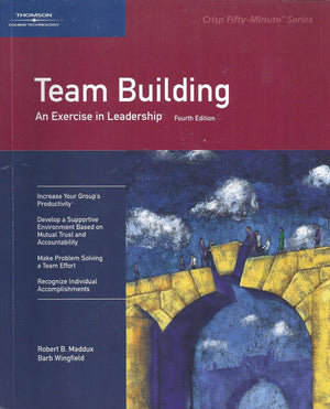 Crisp: Team Building, Fourth Edition: An Exercise in Leadership (Crisp FiftyMinute Series),Used