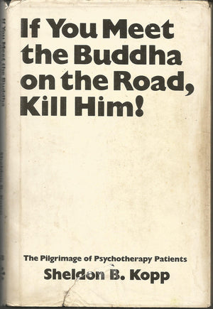 If You Meet the Buddha on the Road, Kill Him! The Pilgrimage of Psychotherapy Patients,Used