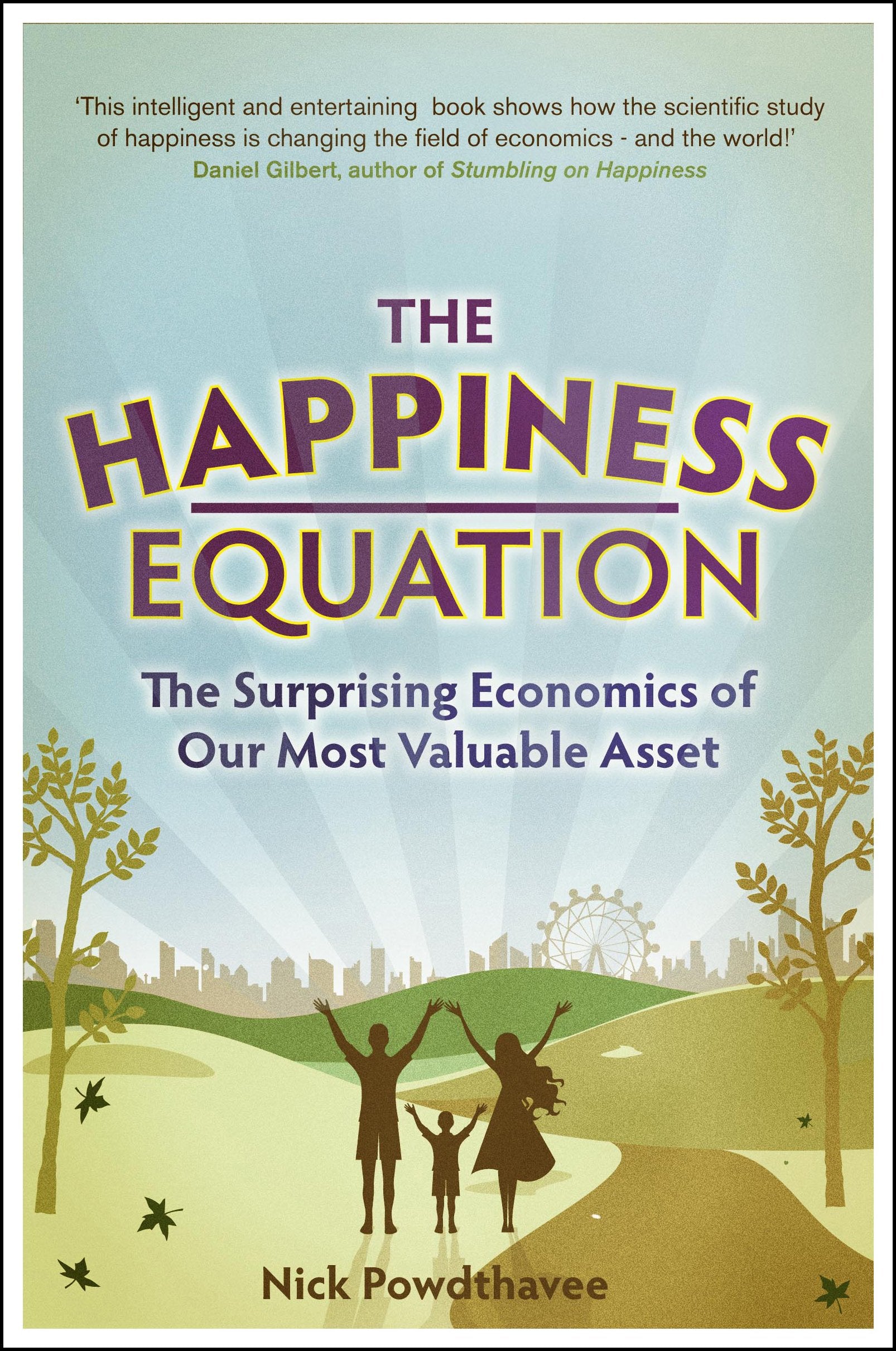The Happiness Equation: The Surprising Economics of Our Most Valuable Asset,Used