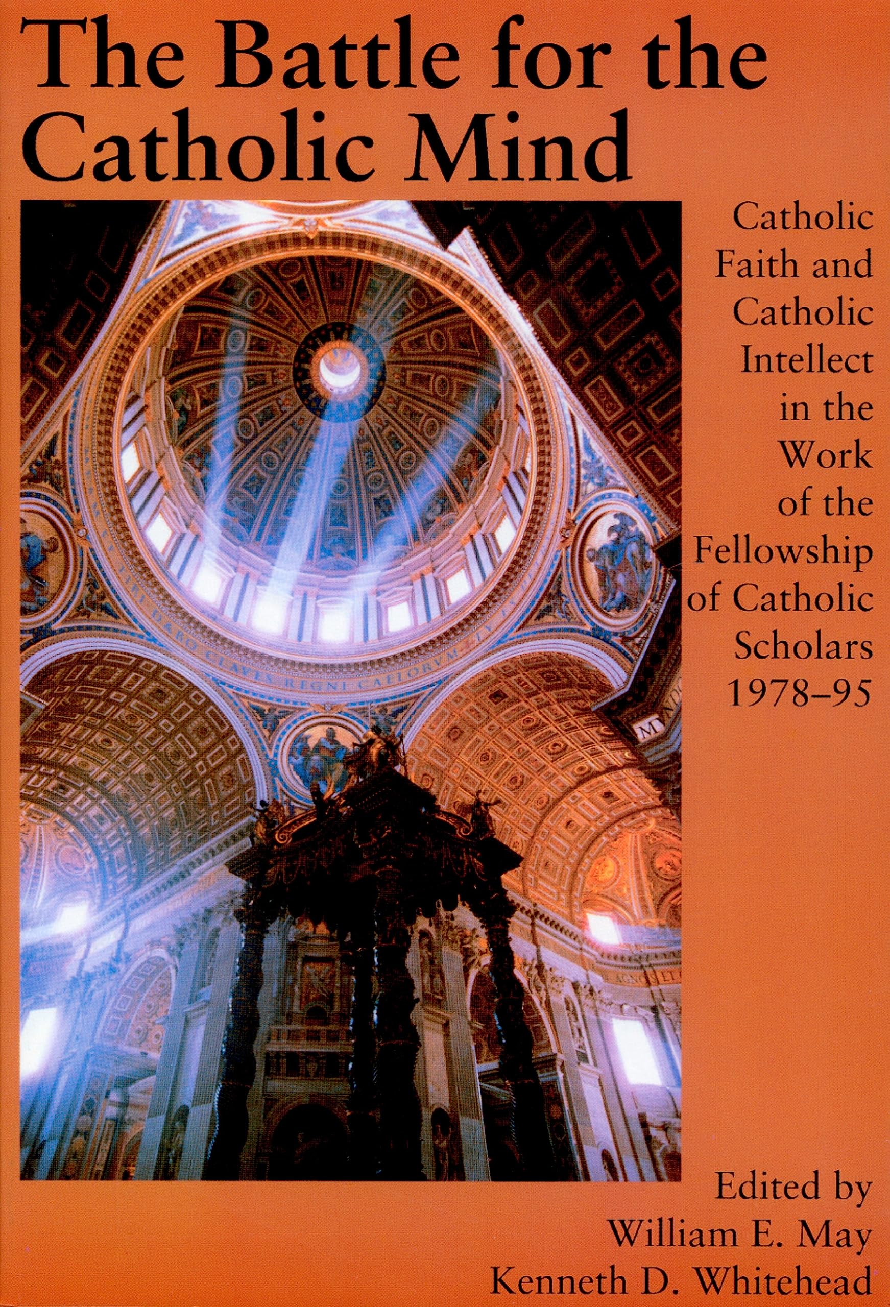 Battle For The Catholic Mind (Catholic Faith and Catholic Intellect in the Workof the Fell),New