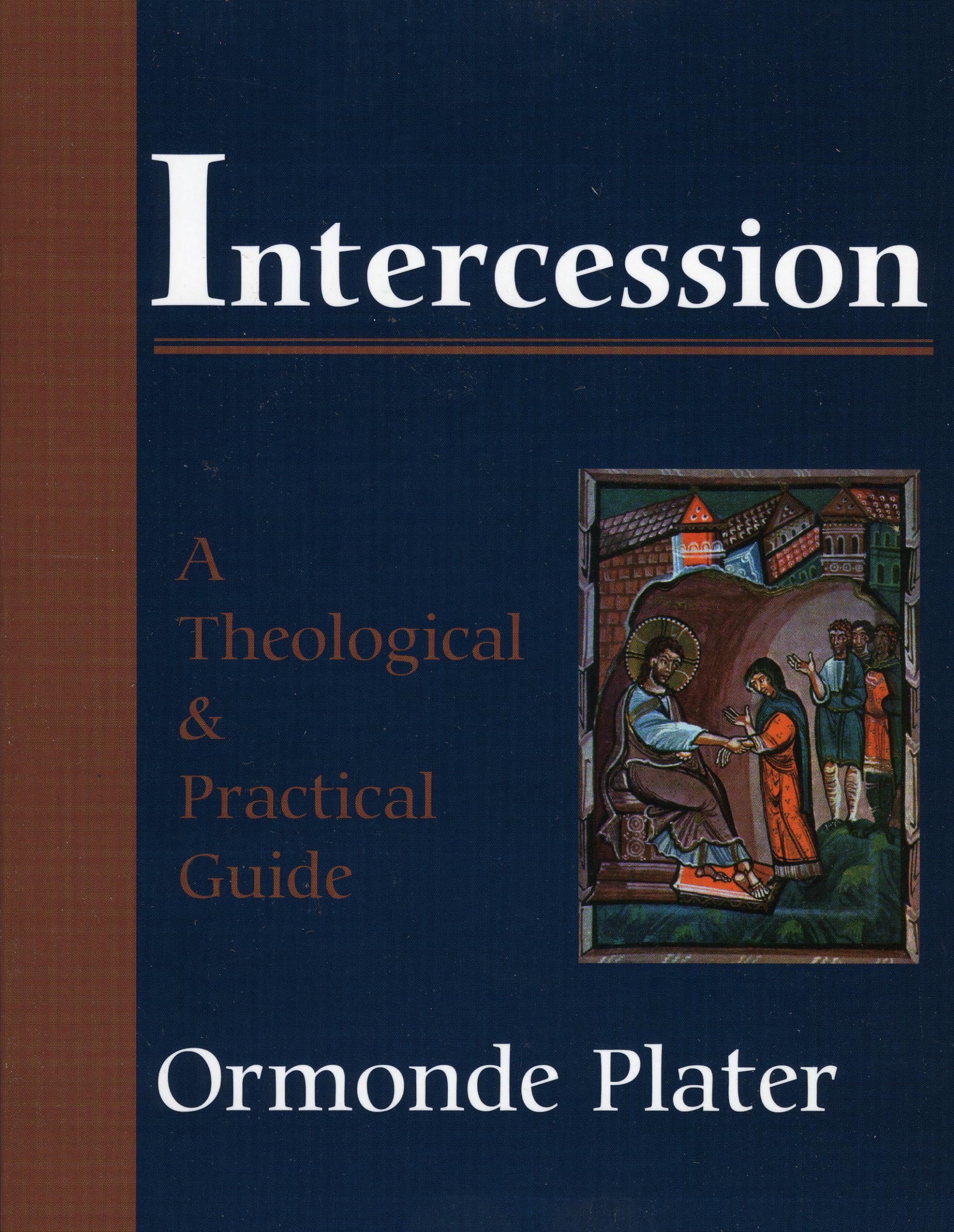 Intercession: A Theological and Practical Guide,Used